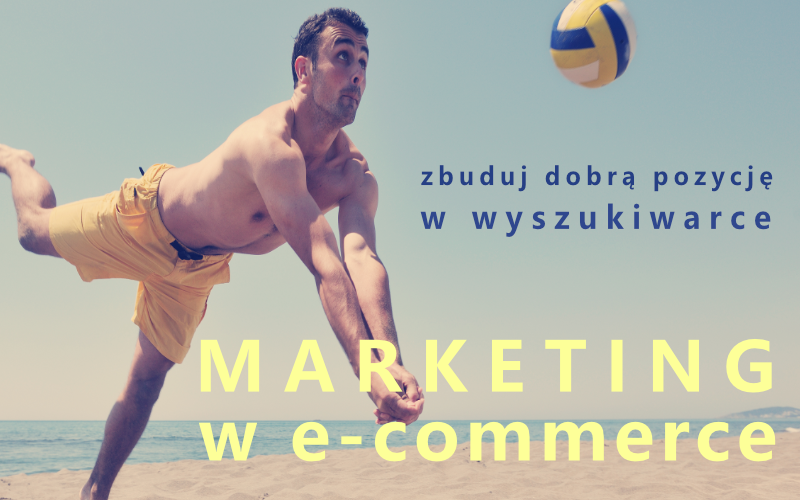 Dlaczego marketing jest kluczowy w e-commerce?