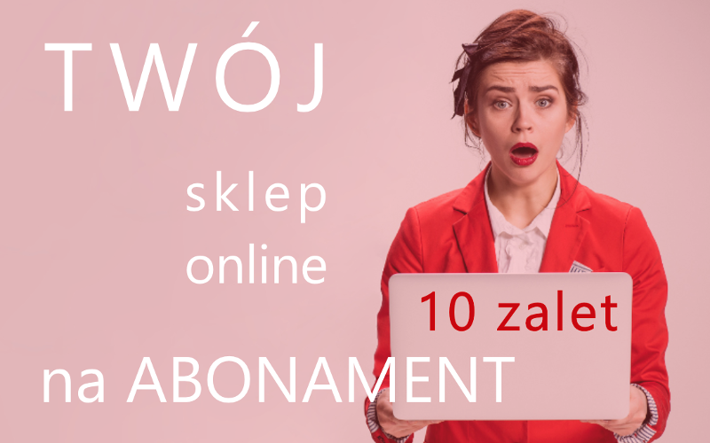 Zalety sklepu internetowego na abonament