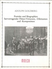 Goldberg Adolph: Portraets und biographien hervorragender Floeten-Virtuosen, - Dilettanten und - Komponisten