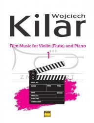 Kilar Wojciech, Muzyka filmowa na skrzypce / flet i fortepian, zeszyt 1