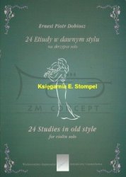 Dobiosz, Ernest Piotr: 24 etiudy w dawnym stylu na skrzypce solo