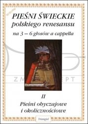 TRIANGIEL Sołtysik Włodzimierz, Pieśni świeckie polskiego renesansu II: Pieśni obyczajowe i okolicznościowe na 3–6 głosów a cappella