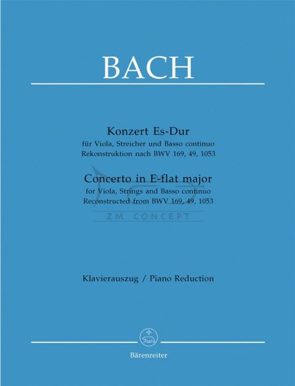 BACH J.S.: Konzert Es-dur, fur ViolaStreicher und Basso continuo,Rekonstr.nach BWV 169,49,1053 Klavierauszug: BA5149a