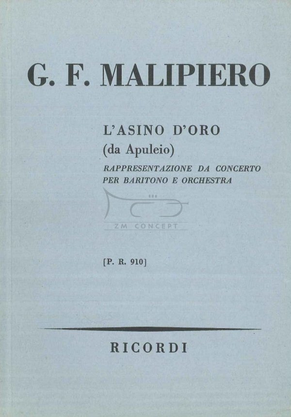 Malipiero Gian Francesco: L'Asino D'oro (da Apuleio), Reppresentazione da Concerto per Baritono  e orchestra, Ricordi PR910