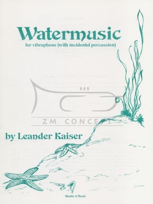 KAISER Leander:&quot;Watermusic&quot; for vibraphowith incidental percussion