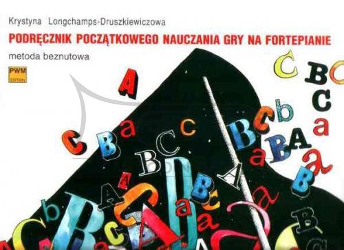 Longchamps-Druszkiewiczowa Krystyna: Podręcznik początkowego nauczania gry na fortepianie
