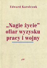 Nagie życie ofiar wyzysku pracy i wojny