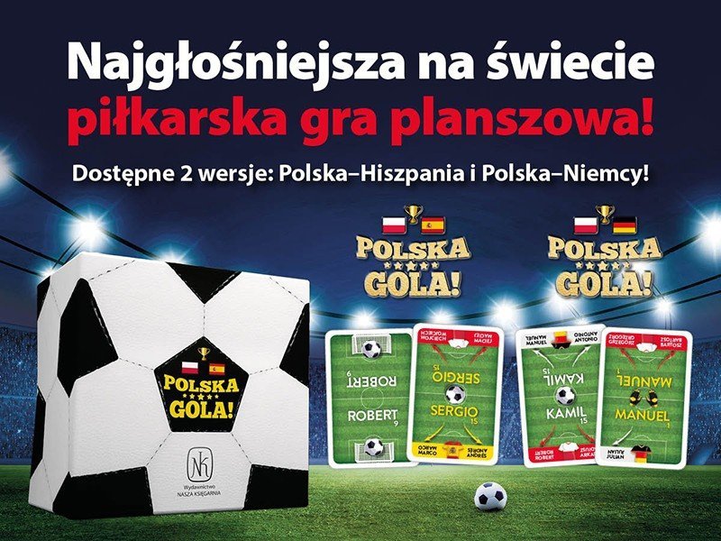 NASZA KSIĘGARNIA GRA POLSKA GOLA! POLSKA - NIEMCY 8+