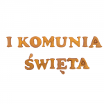 Literki cukrowe - I Komunia Święta - złote literki na tort