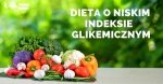 Dieta o niskim indeksie glikemicznym