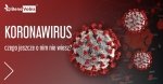 Koronawirus - wszystko co musisz o nim wiedzieć
