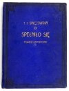 [PAPI Jadwiga Teresa] T. J. GAŁĘZOWSKA [pseud.] - Spełniło się. Powieść historyczna z czasów powstania kościuszkowskiego dla młodzieży. Z 6 rycinami. Wyd. II