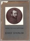 Jaroszyński Tadeusz -  Józef Simmler. Z 22 ilustracjami