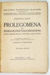 KANT Emanuel - Prolegomena do wszelkiej przyszłej metafizyki, która będzie mogła wystąpić jako nauka. Z oryginału przełożył oraz wstępem i przypisami opatrzył B. Bornstein. Wyd. II.