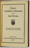 KLEINES Statistisches Taschenbuch fur die Stadt Breslau. Nach amttliches Quellen zusammengestellt von Statistischen Amt der Stadt Breslau