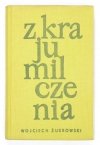 ŻUKROWSKI Wojciech - Z kraju milczenia. Wybór opowiadań. Obwolutę i okładkę proj. Krystyna Filipowska
