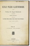 SOKOŁOWSKI August - Dzieje Polski illustrowane. Napisał ... z współudziałem Adolfa Inlendera z illustracyami Jana Matejki, Wakerego Eljasza, Juliusza Kossaka, Henryka Rauchingera i innych artystów polskich. [wzornik księgarski].