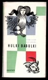 Zieliński Stanisław - Hulki babulki. [dedykacja autora dla Henryka Berezy). Obwolutę proj. Andrzej Heidrich.
