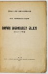BUJAK Franciszek - Rozwój gospodarczy Galicyi (1772-1914)
