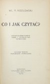 KOZŁOWSKI Wł[adysław] M[ieczysław] - Co i jak czytać? Wykształcenie samego siebie i czytelnictwo metodyczne. Wyd. III przejrzane i poprawione.