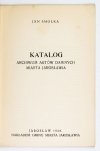 SMOŁKA Jan - Katalog Archiwum Aktów Dawnych Miasta Jarosławia.