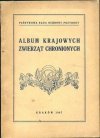 Marchlewski Jan - Album krajowych zwierząt chronionych. Tablice wykonał Karol Łukaszewicz