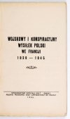WOJSKOWY i konspiracyjny wysiłek Polski we Francji 1939-1945.