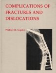 Segelov Philiip M. - Complications of Fractures and Dislocations.