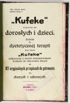 KUFEKE. Pożywienie dla dorosłych i dzieci. Dodatek do dyetetycznej terapii przy użyciu Kufeke połączonego z innymi przystosowanymi środkami do odżywiania chorych w 107 oryginalnych przepisach do gotowania dla chorych i zdrowych