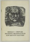 MUZEUM Sztuki Medalierskiej we Wrocławiu. Medale i odznaki polskich regionalnych towarzystw kultury 1954-1986. Katalog.