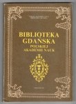 Biblioteka Gdańska Polskiej Akademii Nauk, dzieje i zbiory. Praca zbiorowa pod redakcją Marii Babnis i Zbigniewa Nowaka.