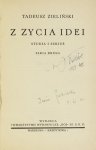 ZIELIŃSKI Tadeusz - Z życia idei. Studia i szkice. Seria II.