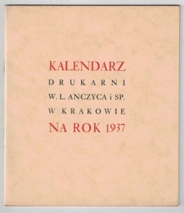 Kalendarz Drukarni W.L. Anczyca i Spółki w Krakowie na rok Pański 1937