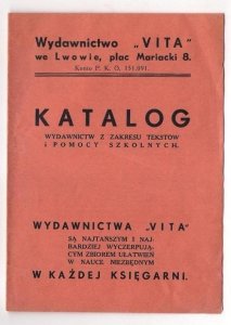 Wydawnictwo Vita we Lwowie. Katalog wydawnictw z zakresu tekstów i pomocy szkolnych. [przed 1939].