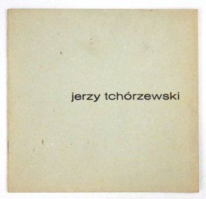 [KATALOG]. Galeria Sztuki ZPAP. Jerzy Tchórzewski. Malarstwo.