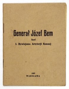 GENERAŁ Józef Bem szef I Dywizjonu Artylerji Konnej