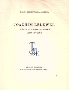 Zdzitowiecka Jasieńska Halina - Joachim Lelewel, twórca bibliograficznych ksiąg dwoje