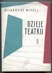 Nicoll Allaroyce - Dzieje teatru. Tłumaczył Antoni Dębicki.