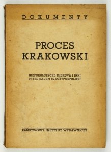 PROCES krakowski. Niepokólczycki, Mierzwa i inni przed sądem Rzeczypospolitej.