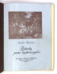 WASYLEWSKI Stanisław - Portrety pań wytwornych. Czasy stanisławowskie.