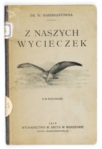 HABERKANTÓWNA W[anda] - Z naszych wycieczek. Z 39 rycinami