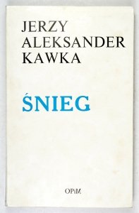 Kawka Jerzy Aleksander - Śnieg. Powieść współczesna 
