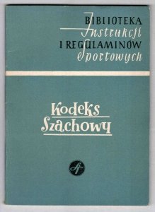 Kodeks szachowy zatwierdzony uchwałą P. Z. Szachowego z dnia 15 XI 1957 r.