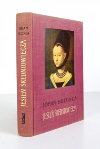 Huizing Johan - Jesień średniowiecza. Przełożył Tadeusz Brzostowski. Wstępem opatrzył Henryk Barycz. Posłowiem Stanisław Herbst