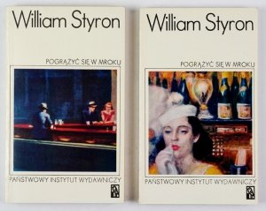 STYRON Wiliam - Pogrążyć się w mroku. T. 1-2. Przełożył Tadeusz Jan Dehnel