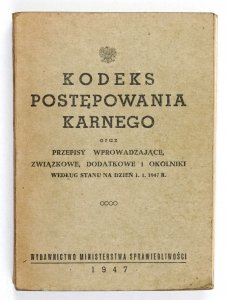 Kodeks postępowania karnego oraz przepisy wprowadzające, związkowe, dodatkowe i okólniki według stanu na dzień 1 I 1947