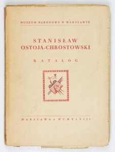Muzeum Narodowe w Warszawie. Stanisław Ostoja-Chrostowski. Katalog wydany z okazji wystawy pośmiertnej zorganizowanej przez Muzeum Narodowe