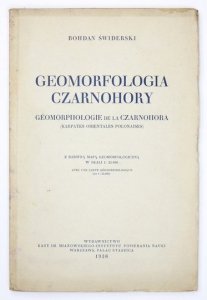 ŚWIDERSKI Bohdan - Geomorfologia Czarnohory. Z barwną mapą geomorfologiczną w skali 1:25 000.