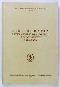 Krassowska Bogumiła, Grefkowicz Alina - Bibliografia literatury dla dzieci i młodzieży 1918-1939. Literatura polska i przekłady.