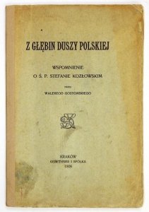 GOSTOMSKI Walery - Z głębin duszy polskiej. Wspomnienie o ś.p. Stefanie Kozłowskim